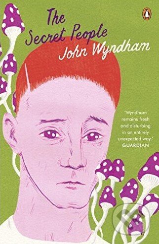 Kniha: The Secret People (John Wyndham). Penguin Books, 2016 Kniha: The Secret People (John Wyndham). Penguin Books, 2016