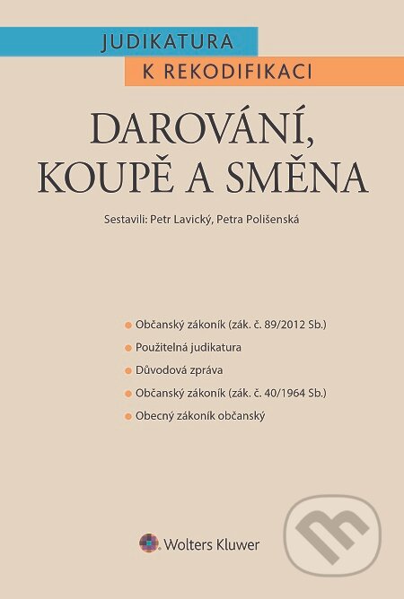 E-kniha: Darování, koupě a směna (Petr Lavický a Petra Polišenská). Wolters Kluwer, 2016 E-kniha: Darování, koupě a směna (Petr Lavický a Petra Polišenská). Wolters Kluwer, 2016