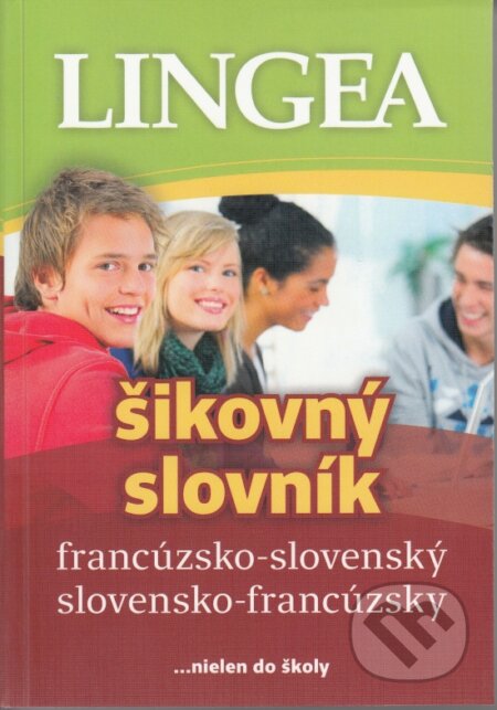 Kniha: Francúzsko-slovenský slovensko-francúzsky šikovný slovník (Lingea). Lingea, 2016 Kniha: Francúzsko-slovenský slovensko-francúzsky šikovný slovník (Lingea). Lingea, 2016