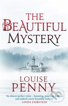 The Beautiful Mystery - Louise Penny, Sphere, 2013