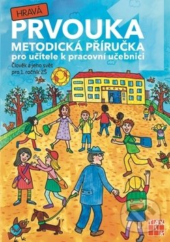 Kniha: Hravá prvouka 1 (Člověk a jeho svět) (Taktik). Taktik, 2016 Kniha: Hravá prvouka 1 (Člověk a jeho svět) (Taktik). Taktik, 2016