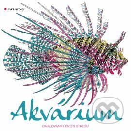 Kniha: Akvárium (Claire Scullyová a Richard Merritt). Grada, 2016 Kniha: Akvárium (Claire Scullyová a Richard Merritt). Grada, 2016