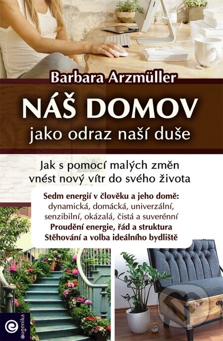 Kniha: Náš domov jako odraz naší duše (Barbara Arzmüller). Eugenika, 2016 Kniha: Náš domov jako odraz naší duše (Barbara Arzmüller). Eugenika, 2016