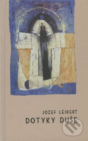 Kniha: Dotyky duše (Jozef Leikert). Luna, 2006 Kniha: Dotyky duše (Jozef Leikert). Luna, 2006
