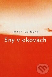 Kniha: Sny v okovách (Jozef Leikert). Luna, 2003 Kniha: Sny v okovách (Jozef Leikert). Luna, 2003