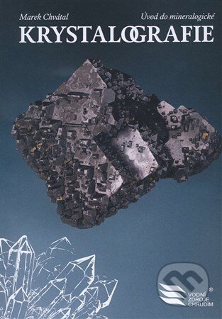Kniha: Úvod do mineralogické krystalografie (Marek Chvátal). Česká geologická služba, 2013 Kniha: Úvod do mineralogické krystalografie (Marek Chvátal). Česká geologická služba, 2013