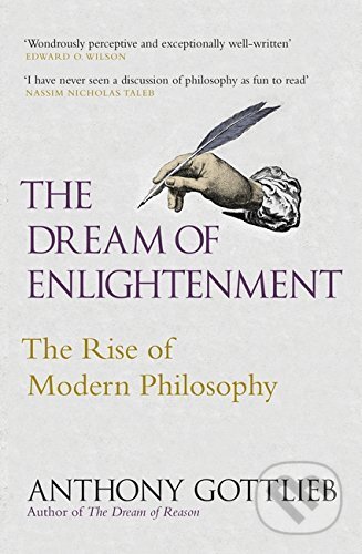 Kniha: The Dream of Enlightenment (Anthony Gottlieb). Penguin Books, 2016 Kniha: The Dream of Enlightenment (Anthony Gottlieb). Penguin Books, 2016