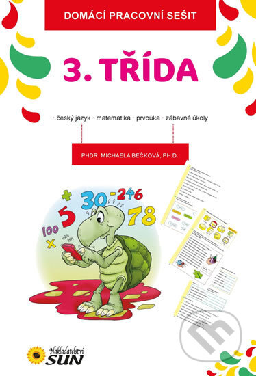 Kniha: Domácí pracovní sešit - 3. třída (Michaela Bečková). SUN, 2015 Kniha: Domácí pracovní sešit - 3. třída (Michaela Bečková). SUN, 2015