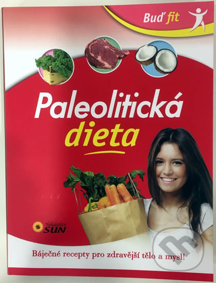 Kniha: Paleolitická dieta (SUN). SUN, 2016 Kniha: Paleolitická dieta (SUN). SUN, 2016