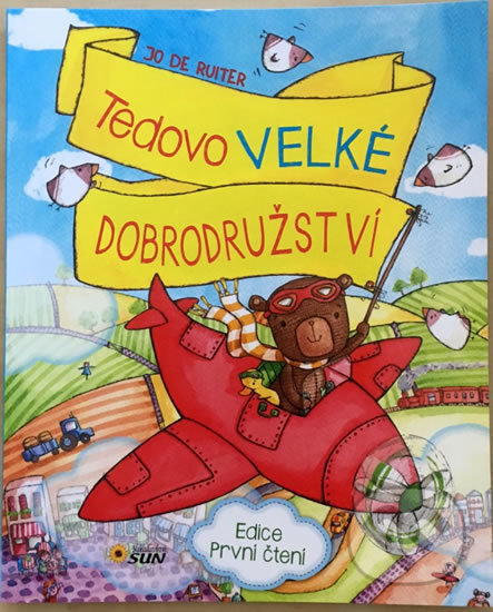 Kniha: Tedovo velké dobrodružství - první čtení (Jo Ruiter de). SUN, 2016 Kniha: Tedovo velké dobrodružství - první čtení (Jo Ruiter de). SUN, 2016