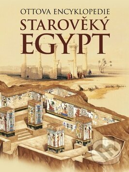 Kniha: Starověký Egypt (Miroslav Verner). Ottovo nakladatelství, 2016 Kniha: Starověký Egypt (Miroslav Verner). Ottovo nakladatelství, 2016