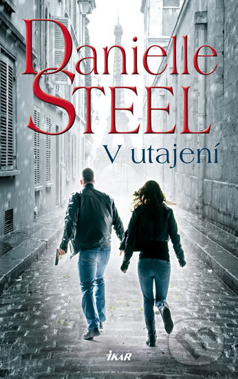 Kniha: V utajení (Danielle Steel). Ikar CZ, 2016 Kniha: V utajení (Danielle Steel). Ikar CZ, 2016