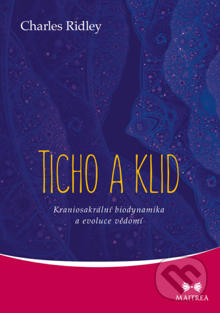 Kniha: Ticho a klid (Charles Ridley). Maitrea, 2016 Kniha: Ticho a klid (Charles Ridley). Maitrea, 2016