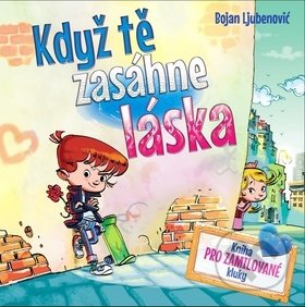 Kniha: Když tě zasáhne láska (Bojan Ljubenovič). Ottovo nakladatelství, 2016 Kniha: Když tě zasáhne láska (Bojan Ljubenovič). Ottovo nakladatelství, 2016