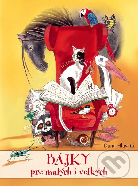 Kniha: Bájky pre malých i veľkých (Dana Hlavatá). Fortuna Libri, 2016 Kniha: Bájky pre malých i veľkých (Dana Hlavatá). Fortuna Libri, 2016