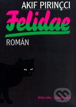 Kniha: Felidae (Akif Pirincci). Pragma, 2005 Kniha: Felidae (Akif Pirincci). Pragma, 2005