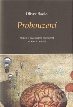 Kniha: Probouzení (Oliver Sacks). Dybbuk, 2010 Kniha: Probouzení (Oliver Sacks). Dybbuk, 2010