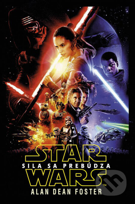 Kniha: Star Wars: Sila sa prebúdza (Alan Dean Foster). Albatros SK, 2016 Kniha: Star Wars: Sila sa prebúdza (Alan Dean Foster). Albatros SK, 2016