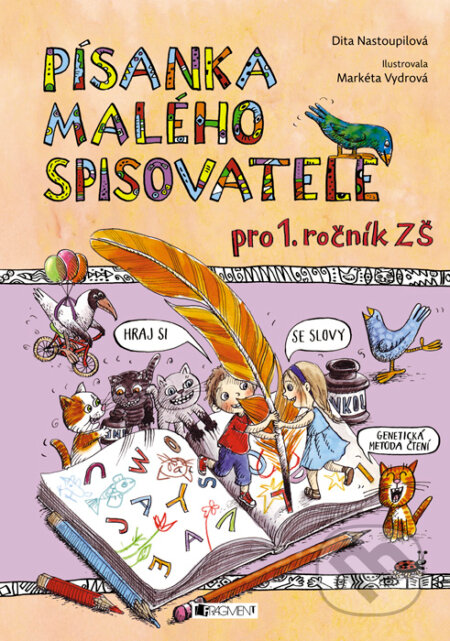 Kniha: Písanka malého spisovatele (Dita Nastoupilová). Nakladatelství Fragment, 2016 Kniha: Písanka malého spisovatele (Dita Nastoupilová). Nakladatelství Fragment, 2016