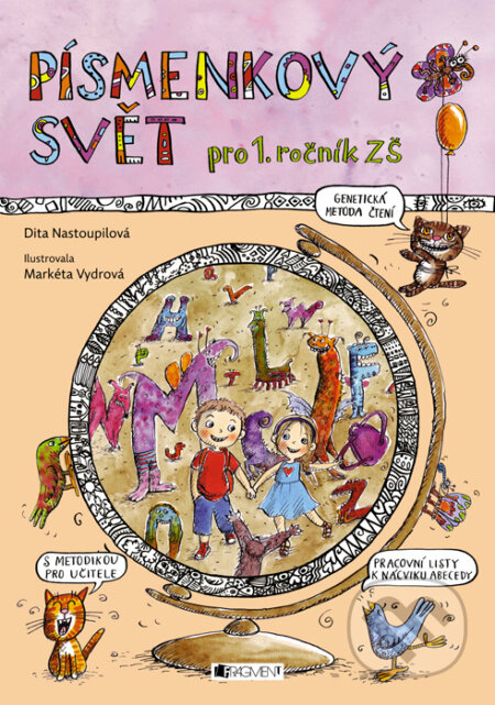 Kniha: Písmenkový svět (Dita Nastoupilová). Nakladatelství Fragment, 2016 Kniha: Písmenkový svět (Dita Nastoupilová). Nakladatelství Fragment, 2016