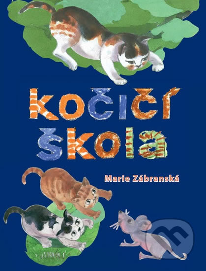 Kniha: Kočíčí škola (Marie Zábranská). Zábranská Marie, 2016 Kniha: Kočíčí škola (Marie Zábranská). Zábranská Marie, 2016