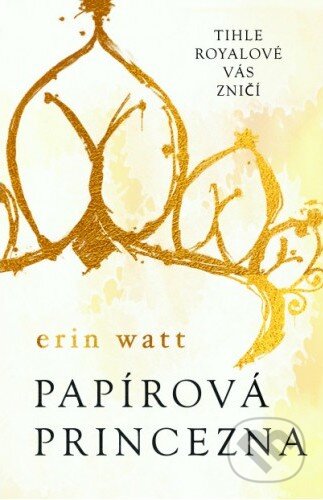 Kniha: Papírová princezna (Erin Watt). Baronet, 2017 Kniha: Papírová princezna (Erin Watt). Baronet, 2017