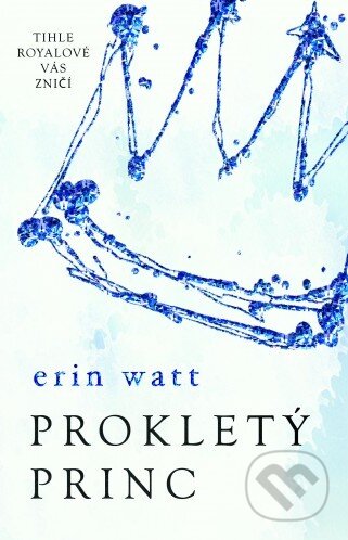 Kniha: Prokletý princ (Erin Watt). Baronet, 2017 Kniha: Prokletý princ (Erin Watt). Baronet, 2017