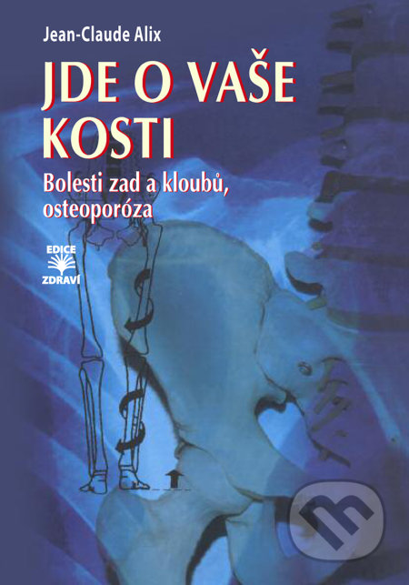 Kniha: Jde o vaše kosti (Jean-Claude Alix). Dialog, 2016 Kniha: Jde o vaše kosti (Jean-Claude Alix). Dialog, 2016