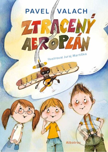 Kniha: Ztracený aeroplán (Pavel Valach). Albatros CZ, 2016 Kniha: Ztracený aeroplán (Pavel Valach). Albatros CZ, 2016