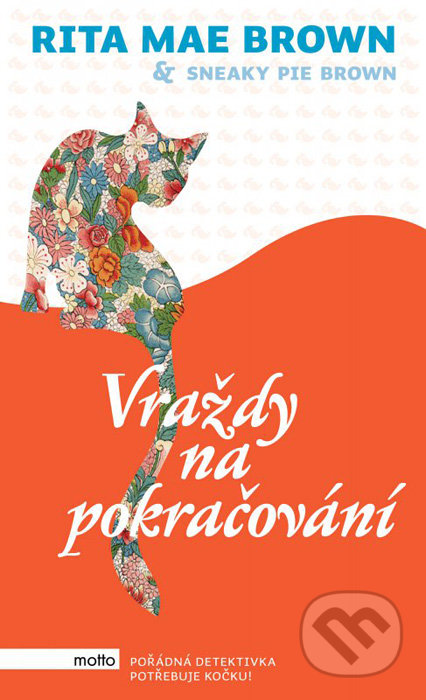 Kniha: Vraždy na pokračování (Rita Mae Brown). Motto, 2016 Kniha: Vraždy na pokračování (Rita Mae Brown). Motto, 2016