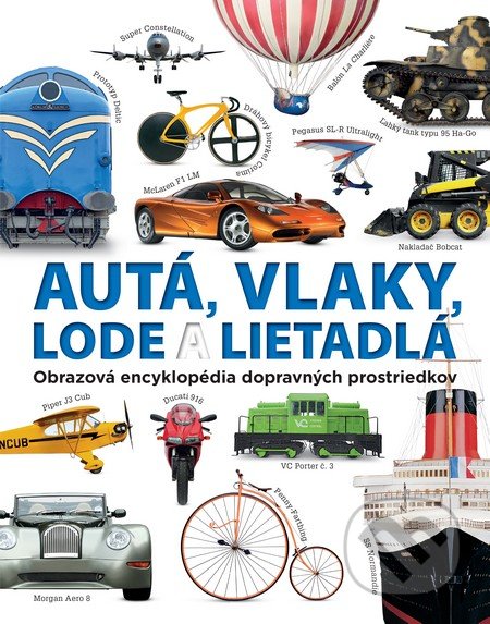 Kniha: Autá, vlaky, lode a lietadlá (Clive Gifford). Slovart, 2016 Kniha: Autá, vlaky, lode a lietadlá (Clive Gifford). Slovart, 2016