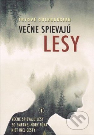 Kniha: Večne spievajú lesy (Trygve Gulbranssen). Tranoscius, 2016 Kniha: Večne spievajú lesy (Trygve Gulbranssen). Tranoscius, 2016