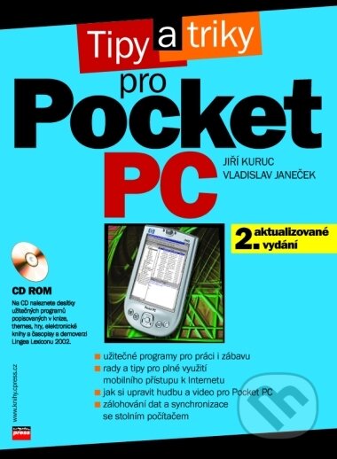 Tipy a triky pro Pocket PC - Vladislav Janeček, Jiří Kuruc, Computer Press, 2004