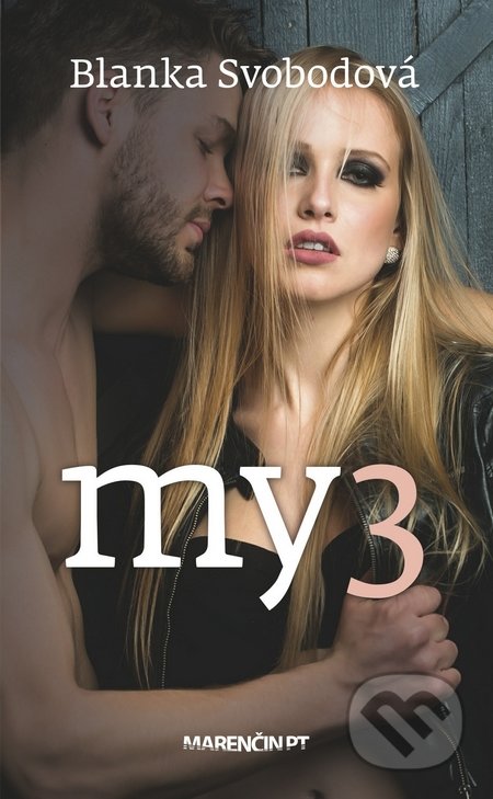 Kniha: MY3 (Blanka Svobodová). Marenčin PT, 2016 Kniha: MY3 (Blanka Svobodová). Marenčin PT, 2016