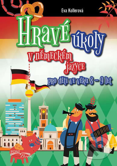 Kniha: Hravé úkoly v německém jazyce pro děti ve věku 8-9 let (Eva Kollerová). Foni book, 2016 Kniha: Hravé úkoly v německém jazyce pro děti ve věku 8-9 let (Eva Kollerová). Foni book, 2016