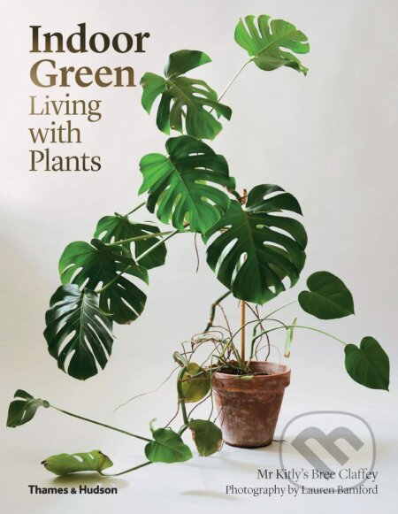 Kniha: Indoor Green (Bree Claffey). Thames & Hudson, 2016 Kniha: Indoor Green (Bree Claffey). Thames & Hudson, 2016