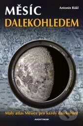 Kniha: Měsíc dalekohledem (Antonín Rükl). Aventinum, 2016 Kniha: Měsíc dalekohledem (Antonín Rükl). Aventinum, 2016