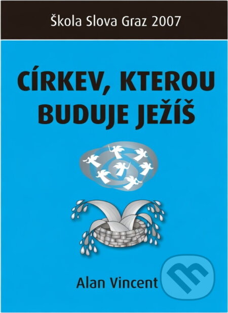 Kniha: Církev, kterou buduje Ježíš (Alan Vincent). Juda, 2008 Kniha: Církev, kterou buduje Ježíš (Alan Vincent). Juda, 2008