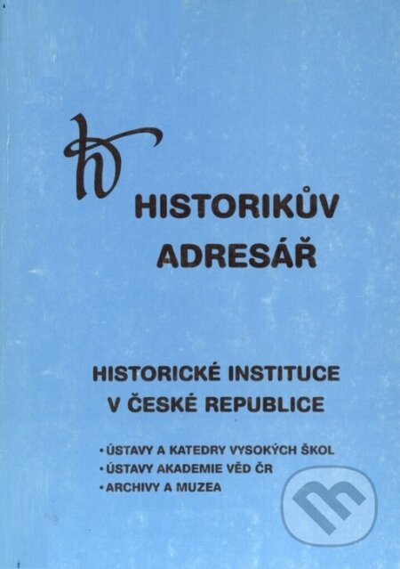 Kniha: Historikův adresář (Marie Ryantová). Sdružení historiků České republiky, 2003 Kniha: Historikův adresář (Marie Ryantová). Sdružení historiků České republiky, 2003