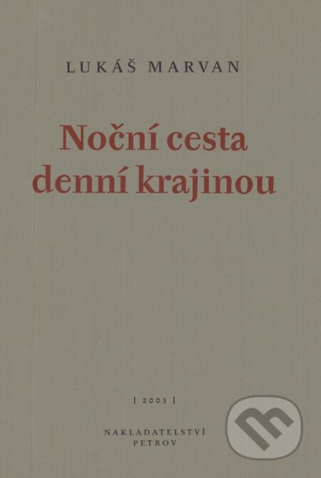 Kniha: Noční cesta denní krajinou (Lukáš Marvan). Petrov, 2003 Kniha: Noční cesta denní krajinou (Lukáš Marvan). Petrov, 2003