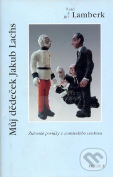 Kniha: Můj dědeček Jakub Lachs (Jiří Lamberk a Karel Lamberk). Prostor, 2001 Kniha: Můj dědeček Jakub Lachs (Jiří Lamberk a Karel Lamberk). Prostor, 2001