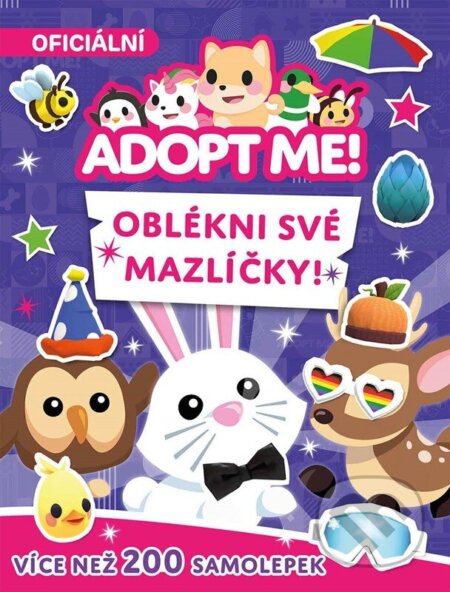 Kniha: Adopt Me! - Oblékni své mazlíčky (Autorský kolektiv). Egmont ČR, 2024 Kniha: Adopt Me! - Oblékni své mazlíčky (Autorský kolektiv). Egmont ČR, 2024