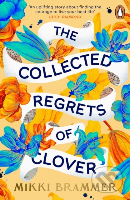 Kniha: The Collected Regrets of Clover (Mikki Brammer). Penguin Books, 2024 Kniha: The Collected Regrets of Clover (Mikki Brammer). Penguin Books, 2024