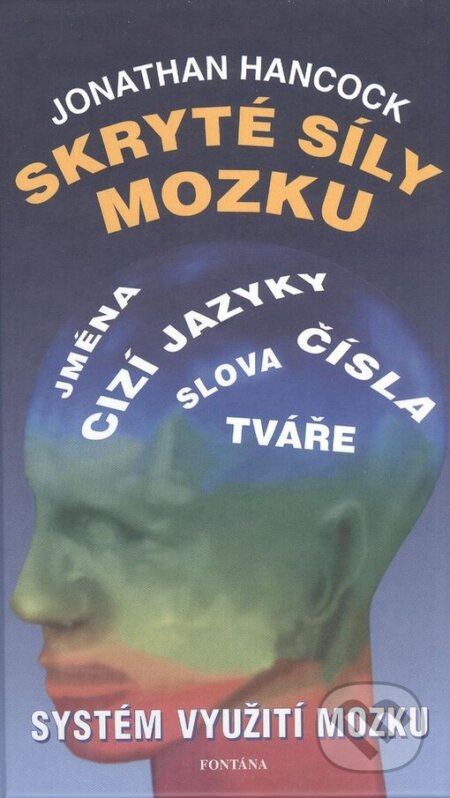 Kniha: Skryté síly mozku (Jonathan Hancock). Fontána, 1999 Kniha: Skryté síly mozku (Jonathan Hancock). Fontána, 1999