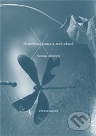 Kniha: Nerinžina emka a jiné básně (Neringa Abrutyte). Větrné mlýny, 2012 Kniha: Nerinžina emka a jiné básně (Neringa Abrutyte). Větrné mlýny, 2012