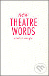 Kniha: New Theatre Words (Institut umění – Divadelní ústav). Institut umění – Divadelní ústav, 2002 Kniha: New Theatre Words (Institut umění – Divadelní ústav). Institut umění – Divadelní ústav, 2002