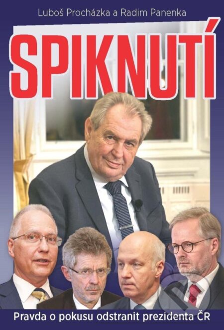 Kniha: Spiknutí (Luboš Procházka a Radim Panenka). Olympia, 2024 Kniha: Spiknutí (Luboš Procházka a Radim Panenka). Olympia, 2024