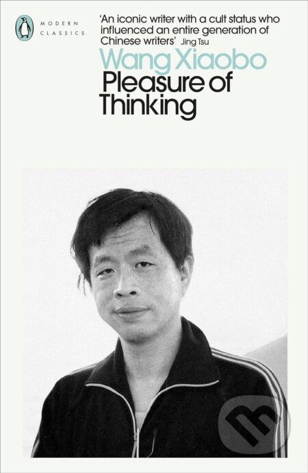 Kniha: Pleasure of Thinking (Wang Xiaobo). Penguin Books, 2024 Kniha: Pleasure of Thinking (Wang Xiaobo). Penguin Books, 2024