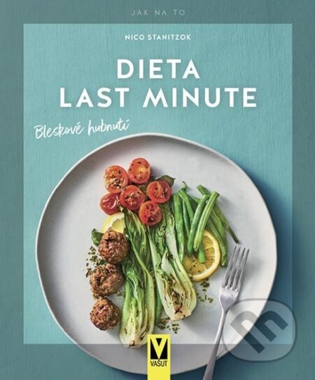 Kniha: Dieta last minute (Nico Staniczok). Vašut, 2024 Kniha: Dieta last minute (Nico Staniczok). Vašut, 2024