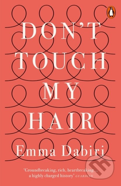Kniha: Don't Touch My Hair (Emma Dabiri). Penguin Books, 2020 Kniha: Don't Touch My Hair (Emma Dabiri). Penguin Books, 2020